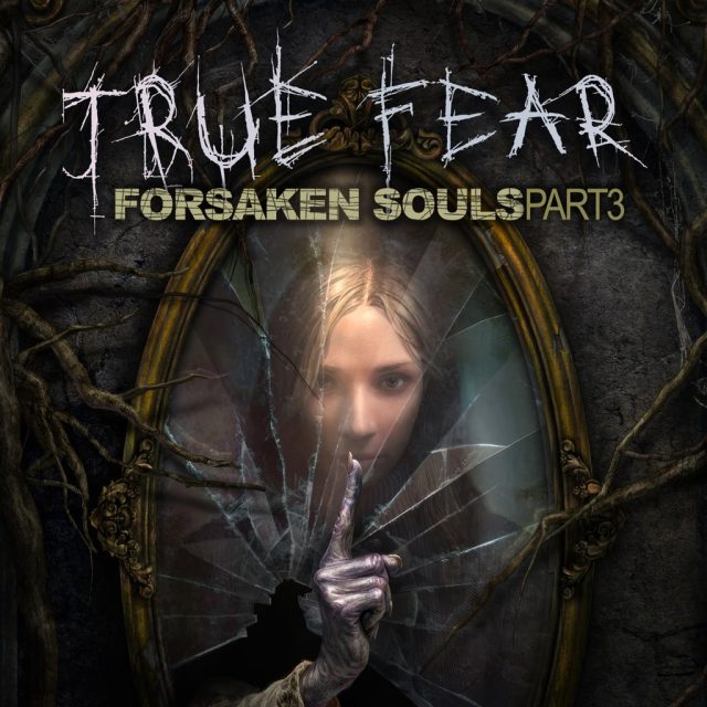 True Fear- Forsaken Souls - Part 3 Review True Fear- Forsaken Souls - Part 3 Review