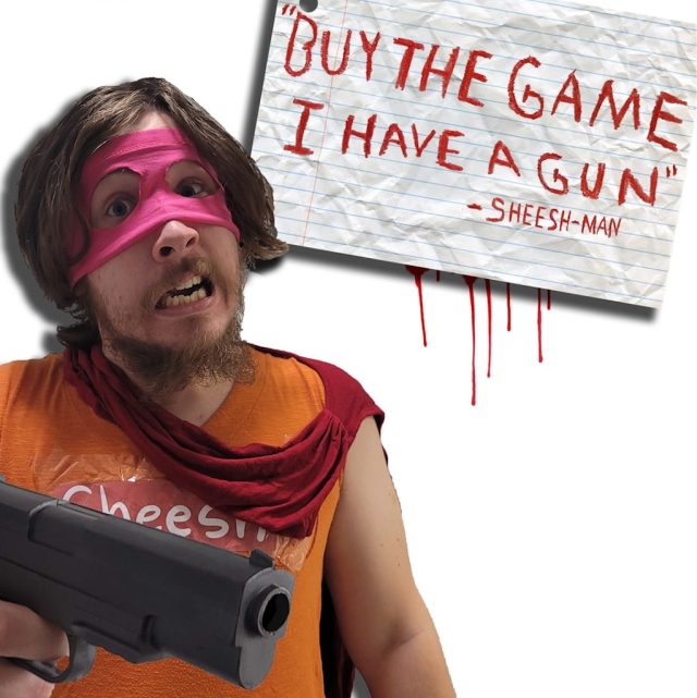 "Buy The Game, I Have a Gun" - Sheesh-Man Review "Buy The Game, I Have a Gun" - Sheesh-Man Review
