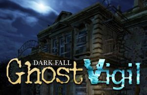 Dark Fall: Ghost Vigil Review Dark Fall- Ghost Vigil Review