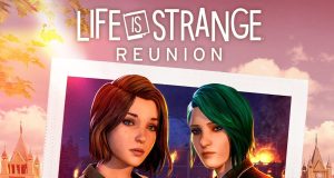Life is Strange: Reunion Review Life is Strange: Reunion Review