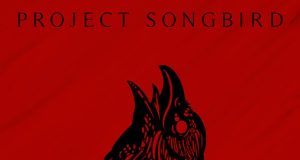 Project Songbird Review Project Songbird Review