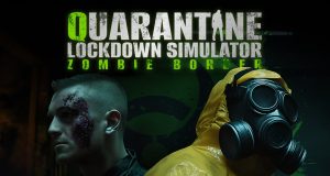 Quarantine Lockdown Simulator: Zombie Border Review Quarantine Lockdown Simulator- Zombie Border Review
