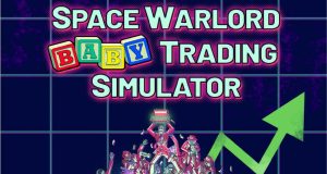 Space Warlord Baby Trading Simulator Review Space Warlord Baby Trading Simulator Review