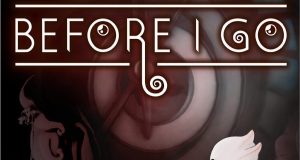 BEFORE I GO Review BEFORE I GO Review