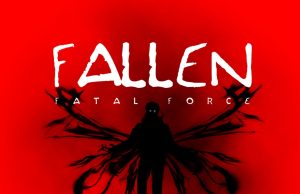 FALLEN : FATAL FORCE FALLEN - FATAL FORCE Review