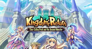 Kingdom’s Return: Time-Eating Fruit and the Ancient Monster Review Kingdom's Return: Time-Eating Fruit and the Ancient Monster Review