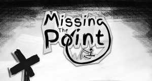 Missing The Point Review Missing The Point Review