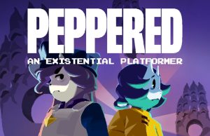 PEPPERED: An Existential Platformer Review PEPPERED: An Existential Platformer Review