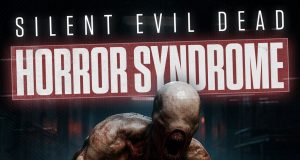 Silent Evil Dead Horror Syndrome Review Silent Evil Dead Horror Syndrome Review