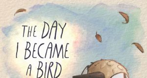 The Day I Became a Bird Review The Day I Became a Bird Review