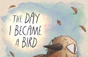 The Day I Became a Bird Review The Day I Became a Bird Review