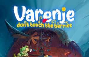 Varenje: Don’t Touch The Berries Review VARENJE: DON'T TOUCH THE BERRIES Review