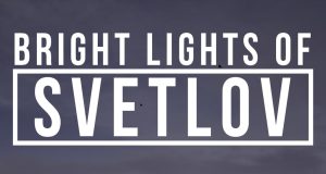 Bright Lights of Svetlov Review Bright Lights of Svetlov Review