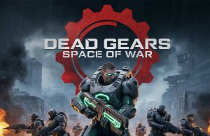 Dead Gears – Space of War Review Dead Gears - Space of War Review