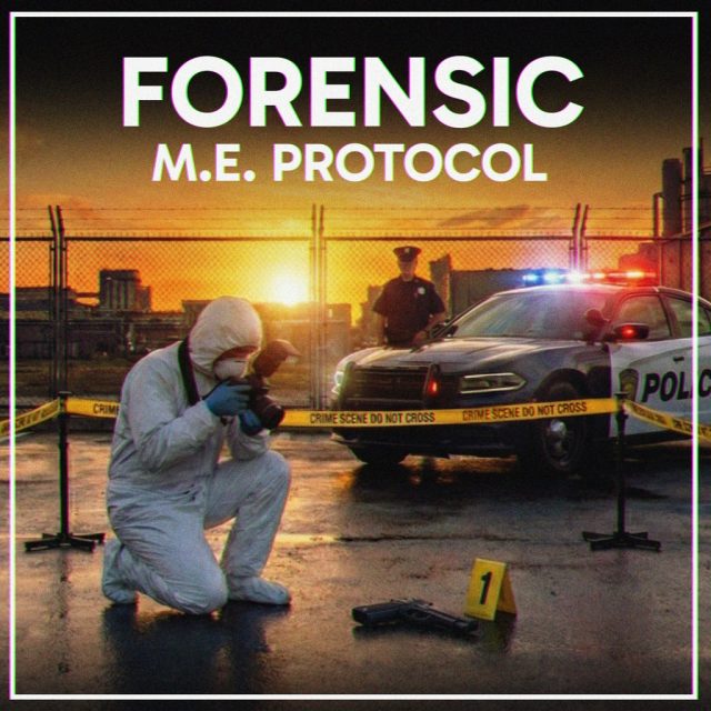 FORENSIC - M.E. Protocol Review