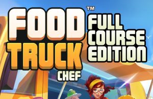 Food Truck Chef – Full Course Edition Review Food Truck Chef - Full Course Edition Review