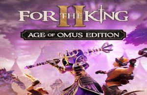For The King II: Age of Omus Edition Review For The King II: Age of Omus Edition Review