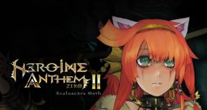 Heroine Anthem Zero 2 : Scalescars Oath Review Heroine Anthem Zero 2 - Scalescars Oath Review
