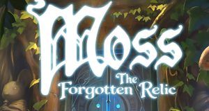 Moss: The Forgotten Relic Preview Moss: The Forgotten Relic Preview