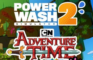 PowerWash Simulator 2 & Adventure Time Review PowerWash Simulator 2 & Adventure Time Review