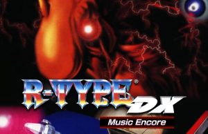R-TYPE DX: Music Encore Review R-TYPE DX- Music Encore Review