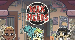 Wax Heads Review Wax Heads Review