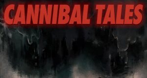 Cannibal Tales Review Cannibal Tales Review