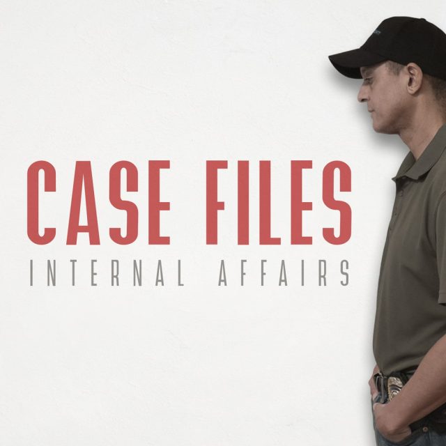 Case Files: Internal Affairs Review