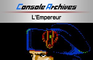 Console Archives: L’Empereur Review Console Archives L'Empereur Review