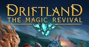 Driftland: The Magic Revival Review Driftland: The Magic Revival Review