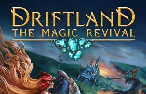Driftland: The Magic Revival Review Driftland: The Magic Revival Review