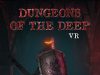 Dungeons Of The Deep VR Review Dungeons Of The Deep VR Review