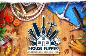 House Flipper Remastered Collection Review House Flipper Remastered Collection Review