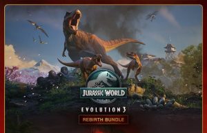 Jurassic World Evolution 3: Rebirth Bundle Review Jurassic World Evolution 3- Rebirth Bundle Review