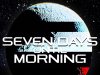 Seven Days Until Morning Review Seven Days Until Morning Review