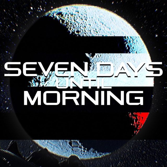 Seven Days Until Morning Review