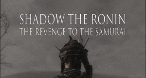 Shadow the Ronin: The Revenge to the Samurai Review Shadow the Ronin: The Revenge to the Samurai Review