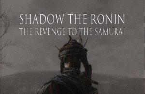 Shadow the Ronin: The Revenge to the Samurai Review Shadow the Ronin: The Revenge to the Samurai Review
