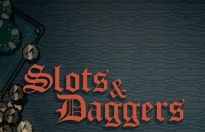 Slots & Daggers Review Slots & Daggers Review