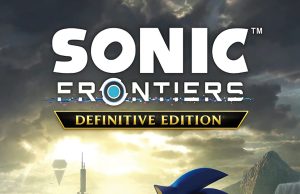 Sonic Frontiers – Definitive Edition Review Sonic Frontiers - Definitive Edition Review
