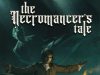 The Necromancer’s Tale Review The Necromancer's Tale Review