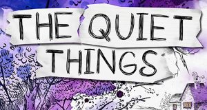 The Quiet Things Review The Quiet Things Review