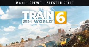 Train Sim World 6: West Coast Main Line: Crewe – Preston Route Review Train Sim World 6: West Coast Main Line- Crewe - Preston Route Add-On Review