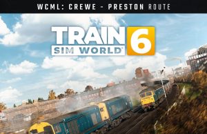 Train Sim World 6: West Coast Main Line: Crewe – Preston Route Review Train Sim World 6: West Coast Main Line- Crewe - Preston Route Add-On Review