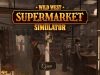 Wild West Supermarket Simulator Review Wild West Supermarket Simulator Review