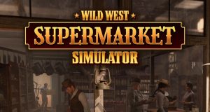 Wild West Supermarket Simulator Review Wild West Supermarket Simulator Review