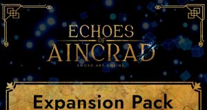 Echoes of Aincrad – Expansion Pack Review Echoes of Aincrad - Expansion Pack Review