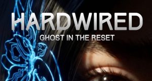 HARDWIRED: Ghost In The Reset Review HARDWIRED- Ghost In The Reset Review