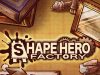 ShapeHero Factory Review ShapeHero Factory Review