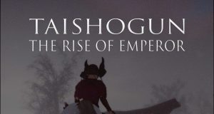 Taishogun: The Rise of Emperor Review Taishogun: The Rise of Emperor Review